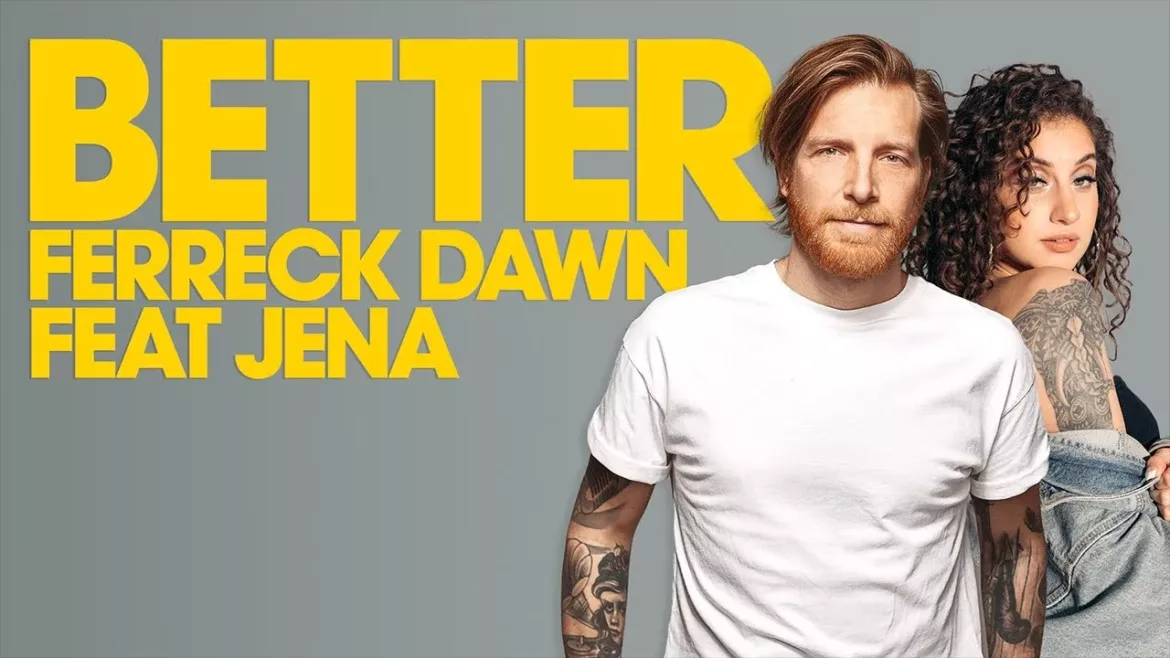 Ferreck Dawn et Jena nous offrent "Better (Extended Mix)"